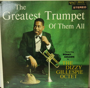 The Dizzy Gillespie Octet Featuring Benny Golson &lrm;&ndash; The Greatest Trumpet Of Them All | Vinyl Record by Verve | Friedman &amp; Sons